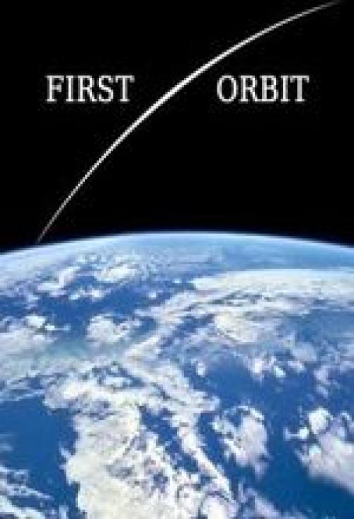 Первая орбита / First Orbit (2011). Первая орбита / First Orbit (2011).