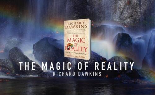 Richard Dawkins: The Magic of Reality.

