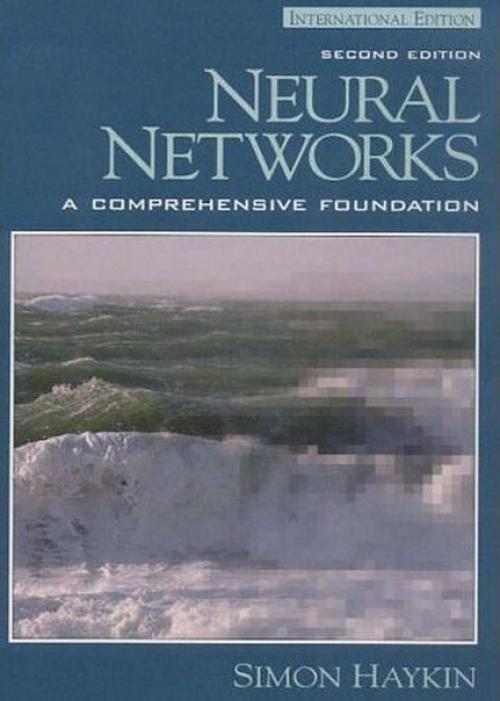 Книги про нейросети. Haykin Neural Networks. Simon Haykin Neural Networks: a comprehensive Foundation. Саймон Хайкин нейронные. Нейронные сети книга.